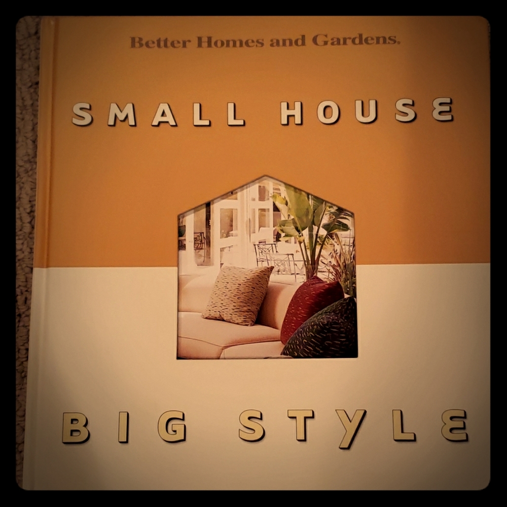 Better Homes and Gardens Small House Big Style